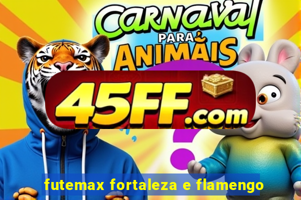 futemax fortaleza e flamengo